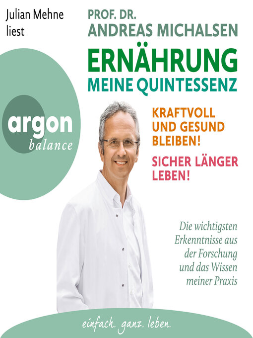 Title details for Ernährung. Meine Quintessenz--Kraftvoll und gesund bleiben! Sicher länger leben! (Ungekürzte Lesung) by Prof. Dr. Andreas Michalsen - Wait list